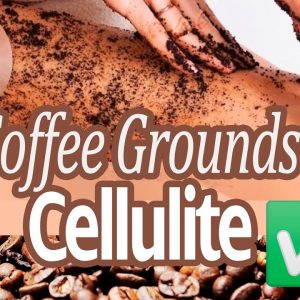 EXFOLIATING COFFEE GRAINS The Best REMEDY for Cellulite 2020 and How to Apply it